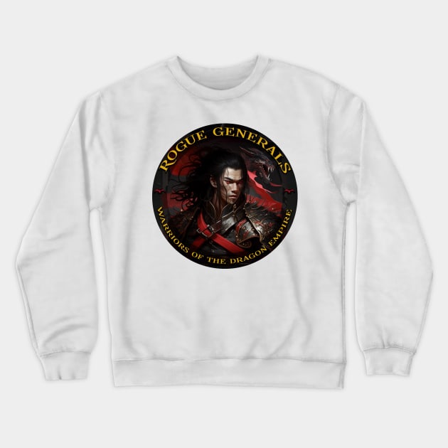 Rogue Generals Chinese Fantasy Gift Crewneck Sweatshirt by TheLaundryLady
